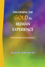 Cover image for Discerning the Gold in Human Experience
