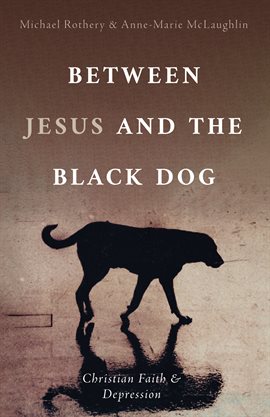 Cover image for Between Jesus and the Black Dog