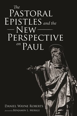 Imagen de portada para The Pastoral Epistles and the New Perspective on Paul