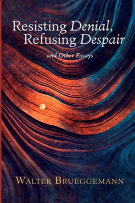 Cover image for Resisting Denial, Refusing Despair