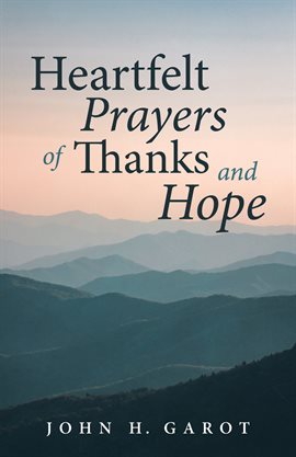 Cover image for Heartfelt Prayers of Thanks and Hope