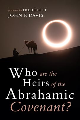 Cover image for Who are the Heirs of the Abrahamic Covenant?
