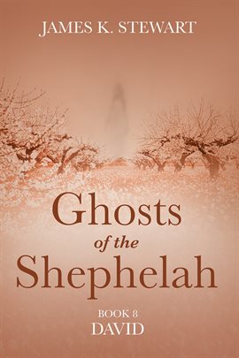 Cover image for Ghosts of the Shephelah, Book 8