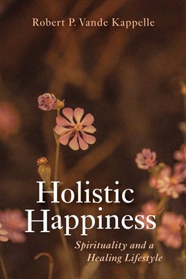 Cover image for Holistic Happiness