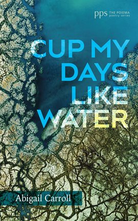 Cover image for Cup My Days Like Water