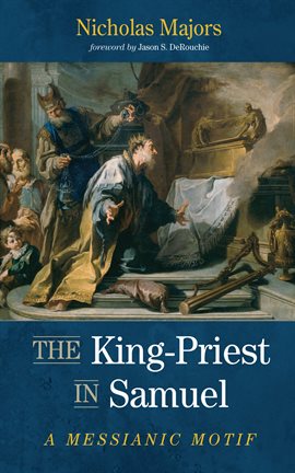 Cover image for The King-Priest in Samuel