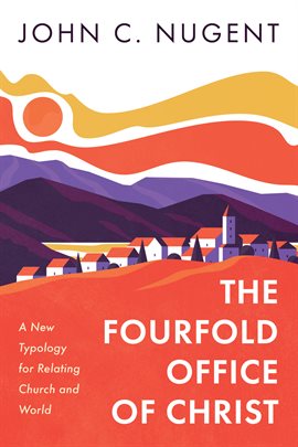 Cover image for The Fourfold Office of Christ