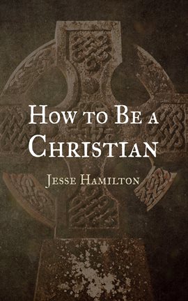 Cover image for How to Be a Christian