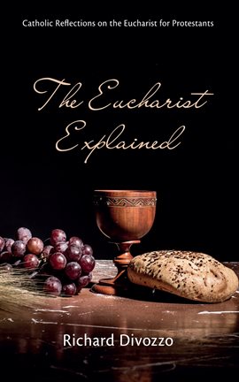 Cover image for The Eucharist Explained