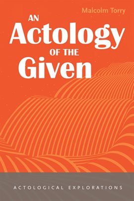 Cover image for An Actology of the Given