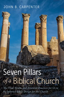 Cover image for Seven Pillars of a Biblical Church