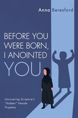 Cover image for Before You Were Born, I Anointed You