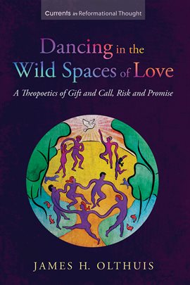Cover image for Dancing in the Wild Spaces of Love