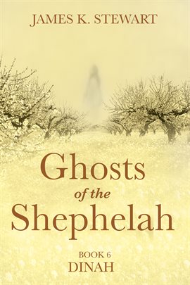 Cover image for Ghosts of the Shephelah, Book 6