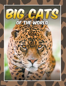 Cover image for Big Cats Of The World