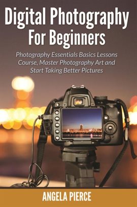 Cover image for Digital Photography For Beginners