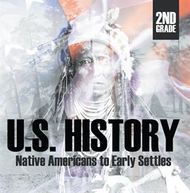 Cover image for 2nd Grade US History: Native Americans to Early Settlers