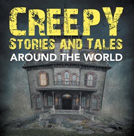 Cover image for Creepy Stories and Tales Around the World
