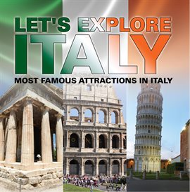 Imagen de portada para Let's Explore Italy (Most Famous Attractions in Italy)