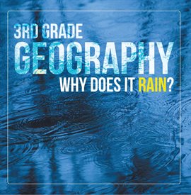 Cover image for 3rd Grade Geography: Why Does it Rain?