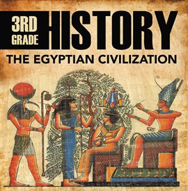 Cover image for 3rd Grade History: The Egyptian Civilization