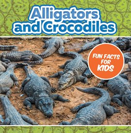 Imagen de portada para Alligators and Crocodiles Fun Facts For Kids