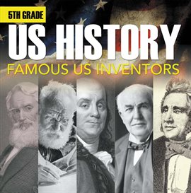 Imagen de portada para 5th Grade Us History: Famous US Inventors