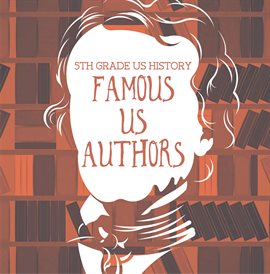 Imagen de portada para 5th Grade US History: Famous US Authors