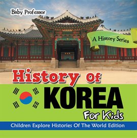 Imagen de portada para History Of Korea For Kids