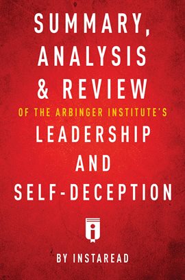 Cover image for Summary, Analysis & Review of The Arbinger Institute's Leadership and Self-Deception