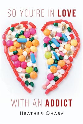 Cover image for So You're in Love with an Addict