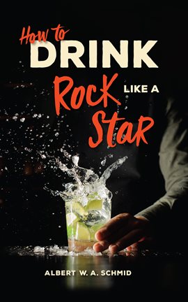 Cover image for How to Drink Like a Rock Star