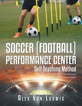Cover image for Soccer / Football Performance Center: Self Teaching Method