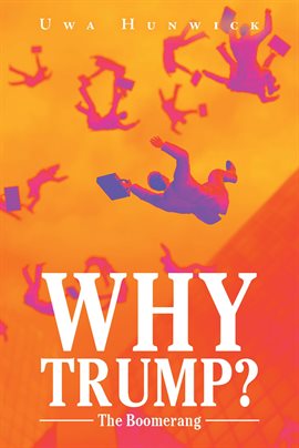 Imagen de portada para Why Trump?: The Boomerang