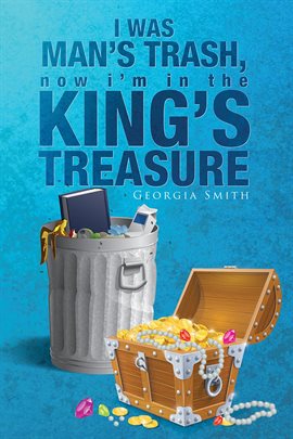 Imagen de portada para I Was Man's Trash, Now I'm in the King's Treasury Imagen de portada para I Was Man's Trash, Now I'm in the King's Treasury