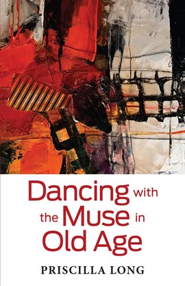 Imagen de portada para Dancing With the Muse in Old Age