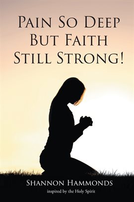 Cover image for Pain So Deep But Faith Still Strong!