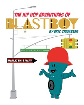 Cover image for The Hip Hop Adventures of Blastboy