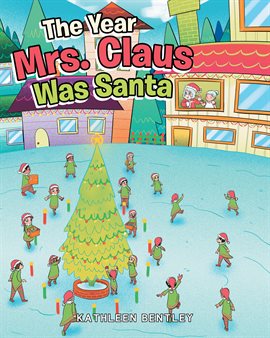 Cover image for The Year Mrs. Claus Was Santa