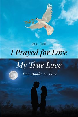 Cover image for I Prayed for Love-My True Love