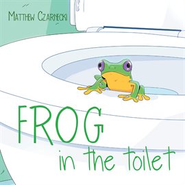 Imagen de portada para Frog in the Toilet