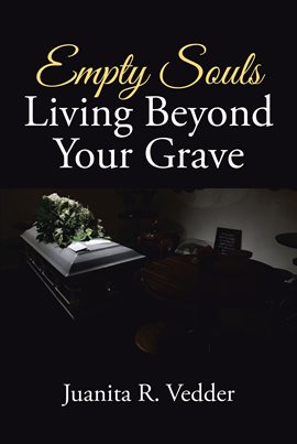 Cover image for Empty Souls  Living Beyond Your Grave