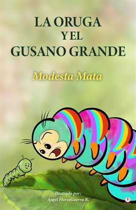Cover image for La oruga y el gusano grande