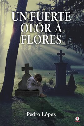 Imagen de portada para Un fuerte olor a flores