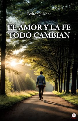Imagen de portada para El Amor Y La Fe Todo Cambian
