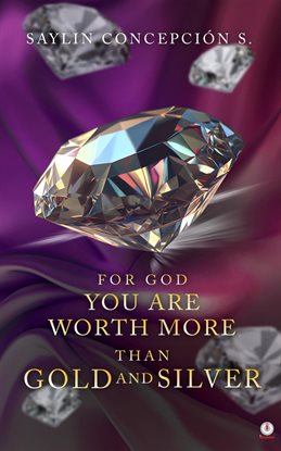 Cover image for For God You are Worth More than Gold and Silver