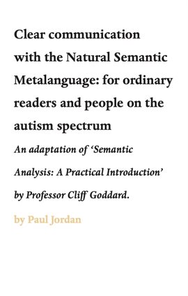 Cover image for Clear Communication With the Natural Semantic Metalanguage: For Ordinary Readers and People on th