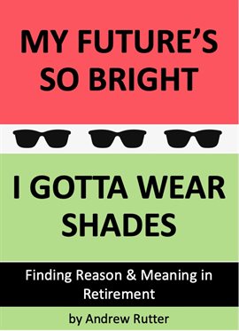 Imagen de portada para My Future's So Bright... I Gotta Wear Shades