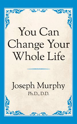 Imagen de portada para You Can Change Your Whole Life