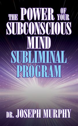 Cover image for The Power of Your Subconscious Mind Subliminal Program
